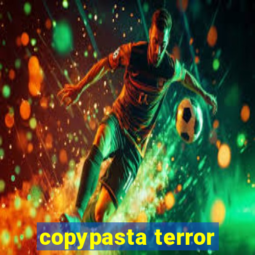 copypasta terror